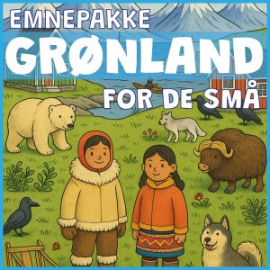 Grønland - Emnepakke (for de små)