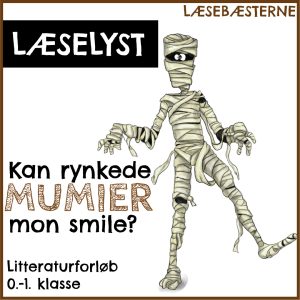 Læselyst: Kan rynkede mumier mon smile? - LæseBæsterne