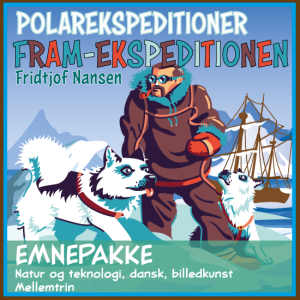 Polarekspeditionen / FRAM-ekspeditionen - Emnepakke
